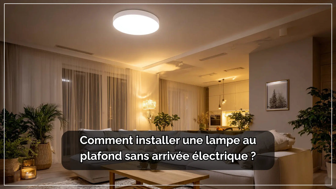 Comment-installer-une-lampe-au-plafond-sans-arrivée-électrique | Delvanie