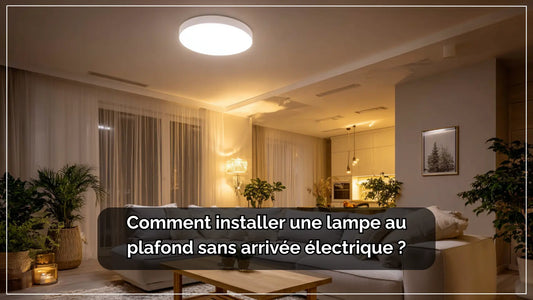 Comment-installer-une-lampe-au-plafond-sans-arrivée-électrique | Delvanie